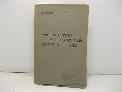 Favorite, poeti e ministri alla corte del Re Sole - Decio Carli - copertina