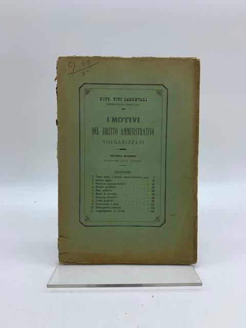 I motivi del diritto amministrativo volgarizzati. Seconda edizione riveduta dall'Autore - Tito Carnevali - copertina