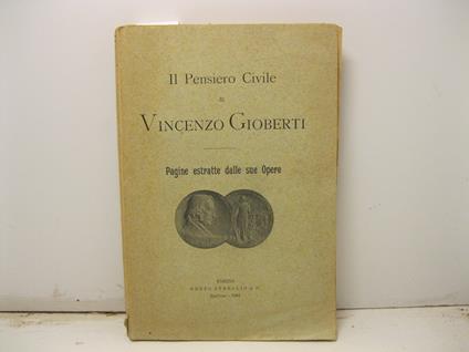 Il pensiero civile di Vincenzo Gioberti. Pagine estratte dalle sue opere - Domenico Carutti - copertina
