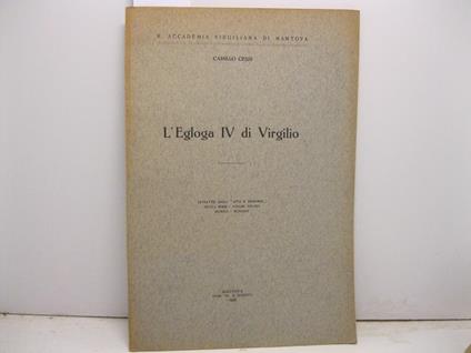 R. Accademia Virgiliana di Mantova. L'egloga IV di Virgilio - Camillo Cessi - copertina