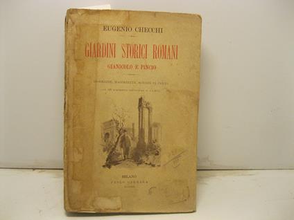 Giardini storici romani Gianicolo e Pincio. Biografie macchiette schizzi in penna con disegni del pittore G. Campi - Eugenio Checchi - copertina