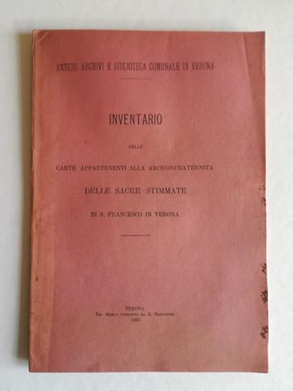 Inventario delle carte appartenenti alla Arciconfraternita delle sacre stimmate di S. Francesco in Verona - Carlo Cipolla - copertina