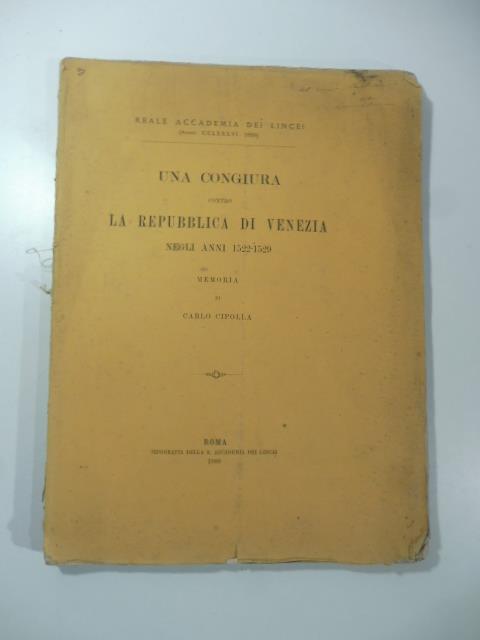 Una congiura contro la Repubblica di Venezia negli anni 1522-1529. Memoria - Carlo Cipolla - copertina