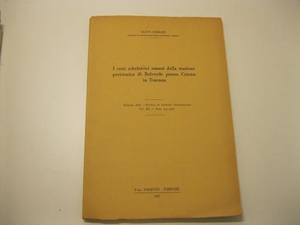 I resti scheletrici della stazione preistorica di Belverde presso Cetona in Toscana. Estratto dalla Rivista di Scienze preistoriche, vol. XII - Cleto Corrain - copertina