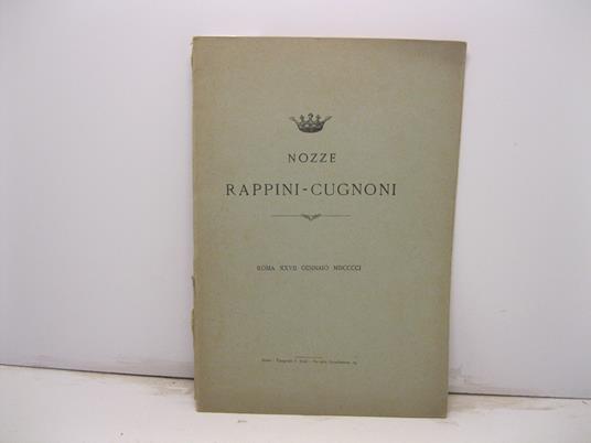 Nozze Rappini - Cugnoni. Roma XXVII gennaio MDCCCCI. La vita e le geste del beato Filarete recate di greco in volgare da.. - Giuseppe Cugnoni - copertina