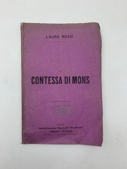 La Contessa di Mons. Melodramma in 4 atti. Poesia di Marco D'Arienzo. Musica di Lauro Rossi direttore del R. Conservatorio di Napoli - Marco D'Arienzo - copertina