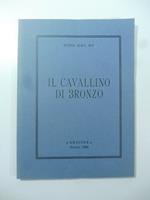 Il cavallino di bronzo
