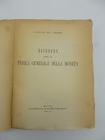 Ricerche sopra la teoria generale della moneta