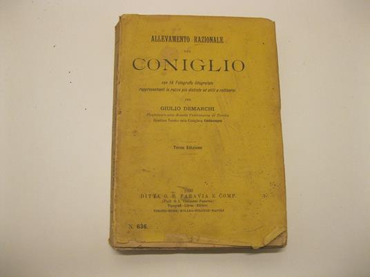 Allevamento razionale del coniglio con 14 fotografie litografate rappresentanti le razze piu' distinte ed utili a coltivarsi. Terza edizione - Giulio Demarchi - copertina