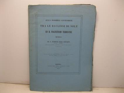 Sulla possibile connessione tra le ecclissi di sole ed il magnetismo terrestre. Memoria - Francesco Denza - copertina