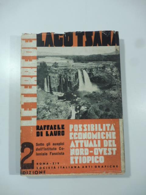 Le terre del Lago Tsana. Possibilita' economiche attuali del Nord ovest etiopico - Raffaele Di Lauro - copertina