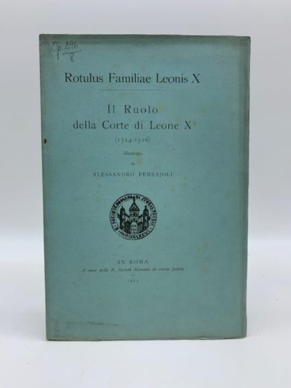 Rotulus Familiae Leonis X. Il Ruolo della Corte di Leone X (1514-1516) - Alessandro Ferrajoli - copertina