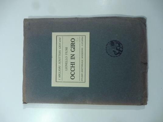 Occhi in giro. Prose liriche 1914-1920 - Lionello Fiumi - copertina