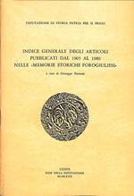 Indice generale degli articoli pubblicati dal 1905 al 1980 nelle memorie storiche forogiulianensi