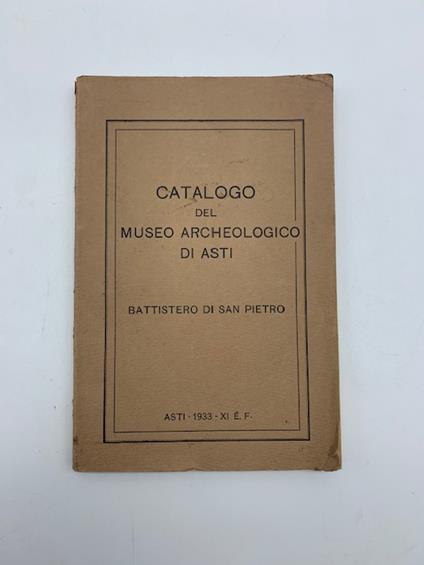 Catalogo del Museo Archeologico di Asti - Battistero di San Pietro - Niccola Gabiani - copertina