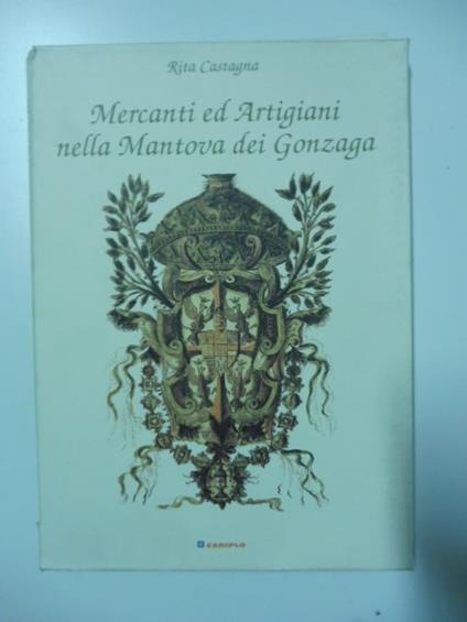 Mercanti ed artigiani nella Mantova dei Gonzaga - Manlio Gabrieli - copertina