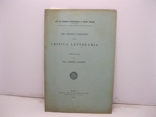 Del concetto scientifico della critica letteraria. Comunicazione - Alfredo Galletti - copertina