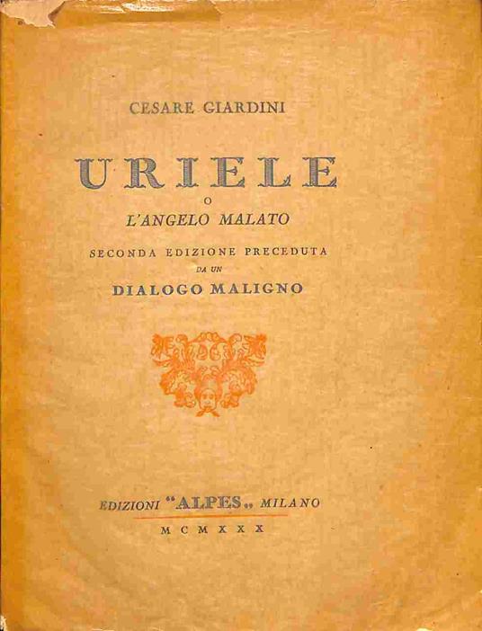 Uriele o l'angelo malato. Seconda edizione preceduta da un dialogo maligno - Cesare Giardini - copertina