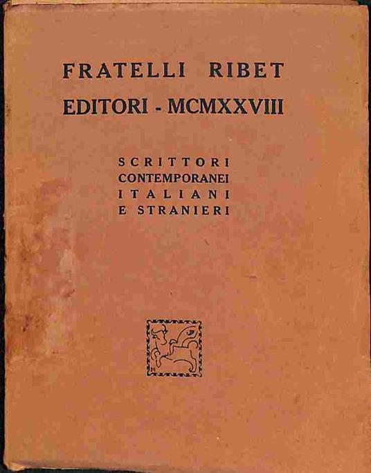 Fratelli Ribet editori - MCMXXVIII. Scrittori contemporanei italiani e stranieri - Mario Gromo - copertina