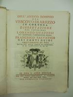 Dell'antico dominio del vescovo di Arezzo in Cortona. Dissertazione del cavaliere Lorenzo Guazzesi. All'illustriss. e reverendiss. Monsig. Francesco Salvatico dei conti Guidi arcivescovo di Pisa, primate dell'isola di Corsica..