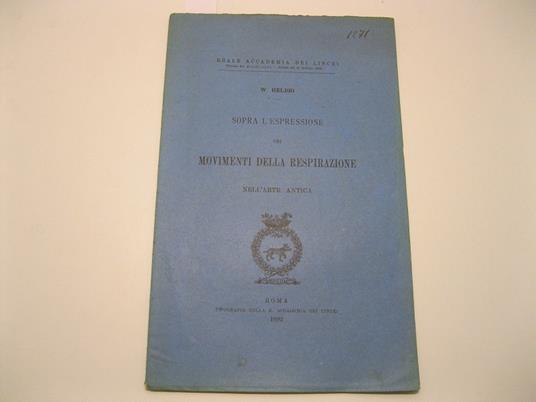 Sopra l'espressione dei movimenti della respirazione nell'arte antica - W. Helbig - copertina