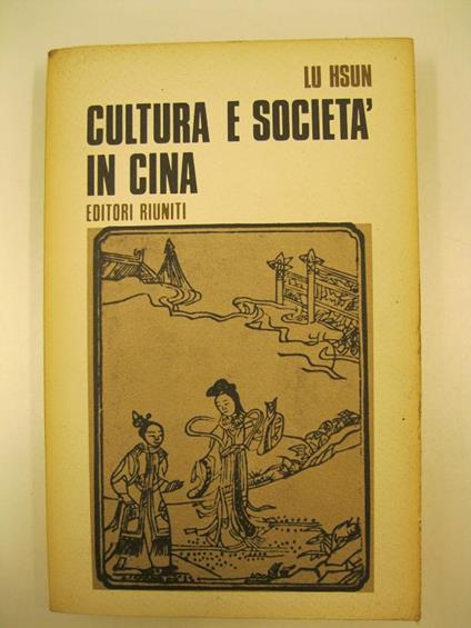 Cultura e societa' in Cina. A cura di Teresa Regard - Lu Hsun - copertina
