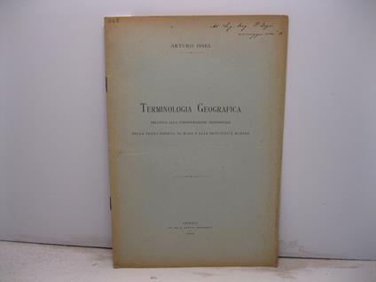 Terminologia geografica relativa alla configurazione orizzontale della terra emersa, al mare e alle profondita' marine - Arturo Issel - copertina
