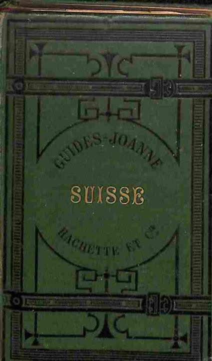 Suisse. Guide Joanne - P. Joanne - copertina