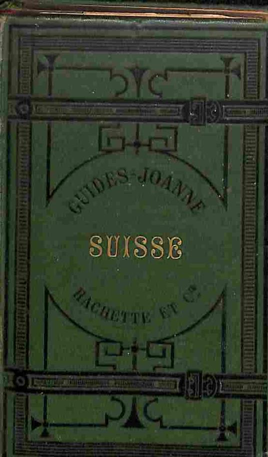 Suisse. Guide Joanne - P. Joanne - copertina
