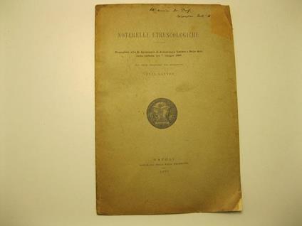 Noterelle etruscologiche. Presentate alla R. Accademia di archeologia lettere e belle arti nella tornata del 7 maggio 1895. Dal socio onorario non residente Elia Lattes - Elia Lattes - copertina
