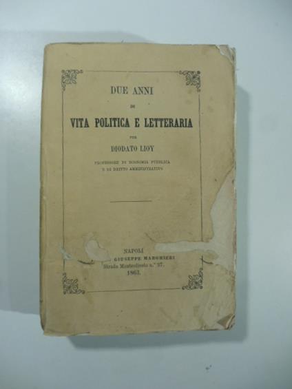 Due anni di vita politica e letteraria per Diodato Lioy professore di economia pubblica.. - Diodato Lioy - copertina