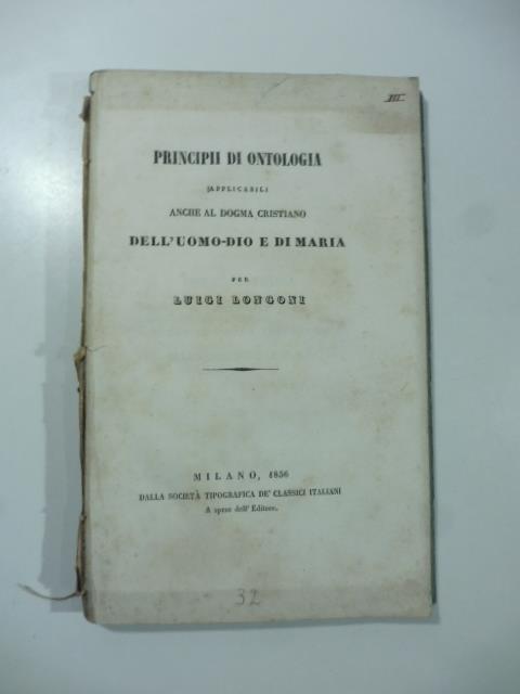 Principii di ontologia applicabili anche al dogma cristiano dell'uomo-Dio e di Maria - Luigi Longoni - copertina