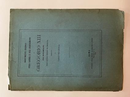 Documenti inediti sulla laurea e sull'insegnamento di Gregorio XIII (Ugo Boncompagni) nell'antico studio di Bologna - Carlo Malagola - copertina