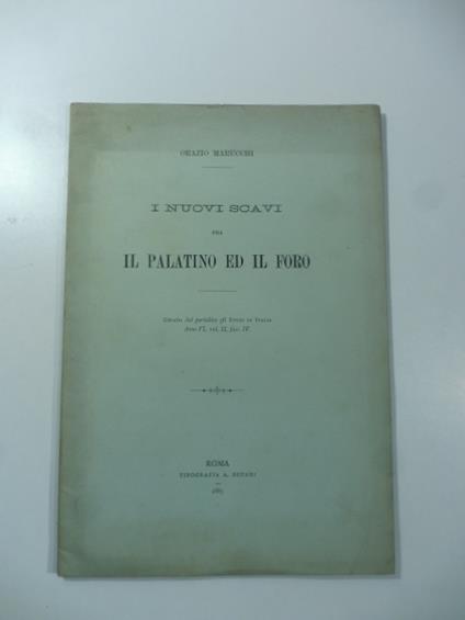 I nuovi scavi fra il Palatino e il Foro - Orazio Marucchi - copertina