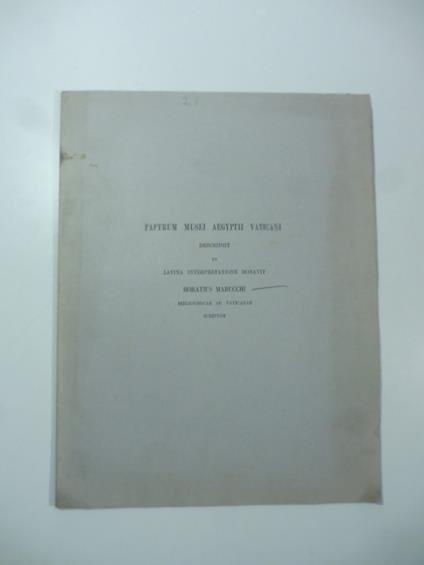 Papyrum Musei Aegyptii Vaticani descripsit et latina interpretatione donavit - Orazio Marucchi - copertina