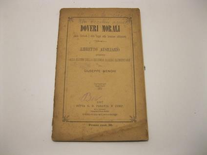 Doveri morali. Giusta l'Art. 2 della Legge sulla Istruzione obbligatoria. Libretto ausiliario proposto agli alunni della seconda classe elementare da Giuseppe Menghi - Giuseppe Menghi - copertina