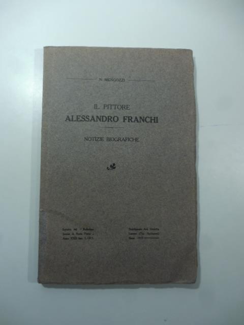Il pittore Alessandro Franchi. Notizie biografiche - N. Mengozzi - copertina