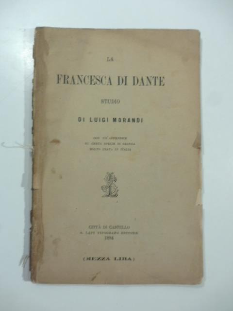 La Francesca di Dante. Studio - Luigi Morandi - copertina