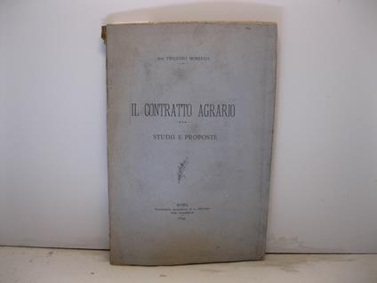Il contratto agrario. Studii e proposte - Vincenzo Morello - copertina