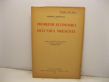 Problemi economici dell'ora presente. Estratto dal Giornale degli Economisti e Rivista di Statistica. Dicembre 1932 - Giorgio Mortara - copertina
