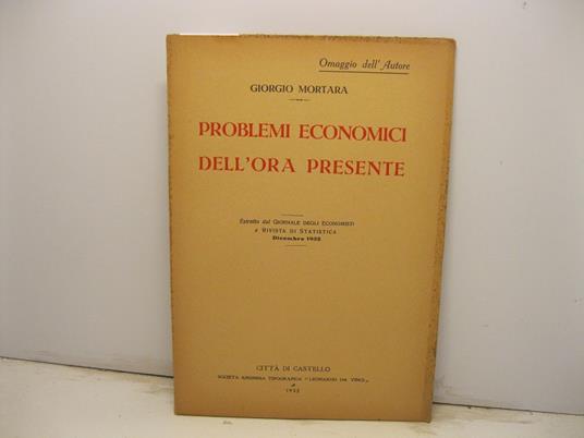 Problemi economici dell'ora presente. Estratto dal Giornale degli Economisti e Rivista di Statistica. Dicembre 1932 - Giorgio Mortara - copertina