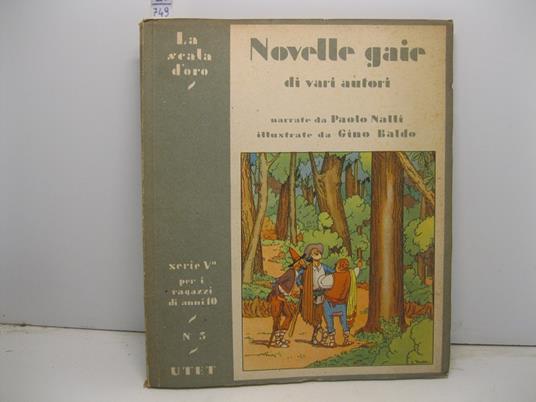 NOVELLE GAIE, da Boccaccio, Gozzi, Maupassant, Jerome, Twain e altri, narrate da Paolo Nalli, illustrate da Baldo Quarta ristampa della 1o edizione - Paolo Nalli - copertina