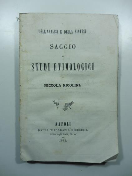 Dell'analisi e della sintesi. Saggio di studi etimologici - Niccola Nicolini - copertina