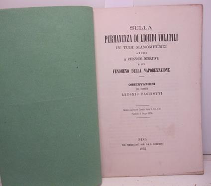 Sulla permanenza di liquidi volatili in tubi manometrici anche a pressioni negative e sul fenomeno della vaporizzazione. Osservazioni. Estratto dal Nuovo Cimento, serie 2, vol. V-VI, giugno 1872 - Antonio Pacinotti - copertina