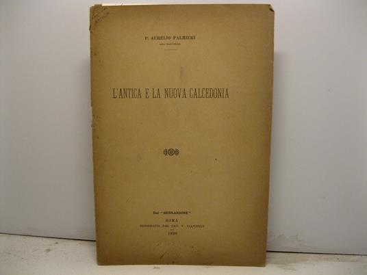 L' antica e la nuova Calcedonia - Aurelio Palmieri - copertina