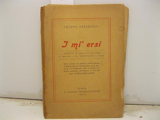 I mi' ersi. I sonetti di Bocella De-Caoni, Il pranzo, Gli stoppinacei... Rime giocose nel dialetto umbro-toscano di Bagnoregio con introduzione, note, glossario e IX fotografie.. - Filippo Paparozzi - copertina