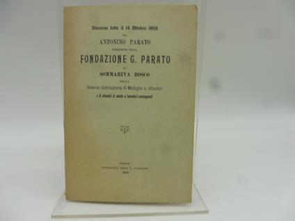 Discorso letto il 14 ottobre 1900... in Sommariva Bosco nella solenne distribuzione di medaglie a viticultori e di attestati di merito a lavoratori campagnuoli - Antonino Parato - copertina