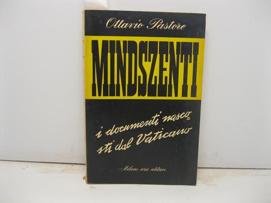 Mindszenti. I documenti nascosti dal Vaticano - Ottavio Pastore - copertina