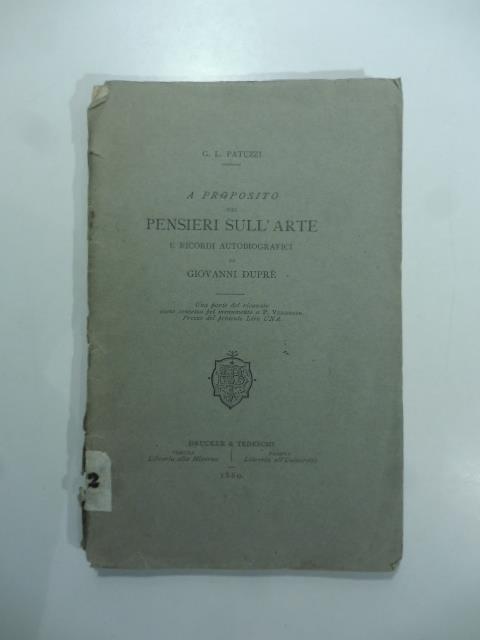 A proposito del pensieri sull'arte e ricordi autobiografici di Giovanni Dupre' - Gaetano Lionello Patuzzi - copertina