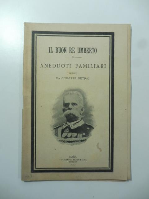 Il buon re Umberto. Aneddoti familiari - Giuseppe Petrai - copertina